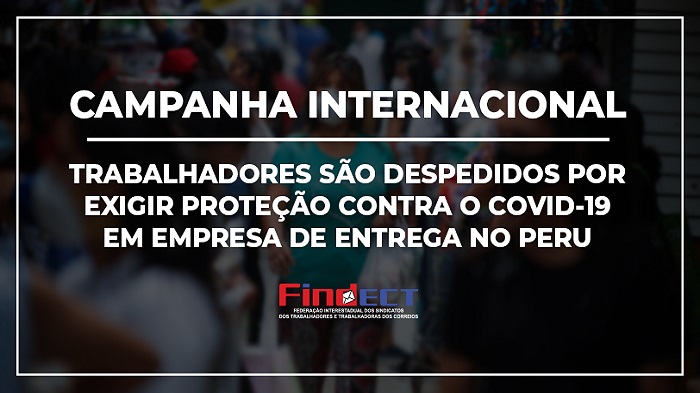 CAMPANHA INTERNACIONAL PELA READMISSÃO DE TRABALHADORES DE EMPRESA DE ENTREGAS DO PERU DESPEDIDOS POR EXIGIR PROTEÇÃO CONTRA A COVID-19