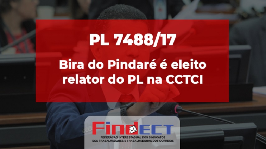 BIRA DO PINDARÉ É ELEITO RELATOR DO PL 7488/17 NA CCTCI