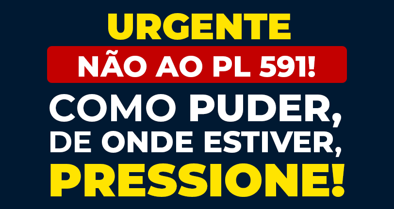 MOBILIZAÇÃO E PRESSÃO TOTAL AOS PARLAMENTARES