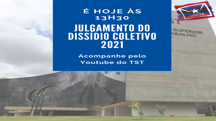 JULGAMENTO DO DISSÍDIO COLETIVO NO TST ACONTECE NESTA SEGUNDA FEIRA (22/11)