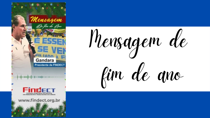 MENSAGEM DE FINAL DE ANO DO PRESIDENTE DA FINDECT, JOSÉ APARECIDO GANDARA AOS TRABALHADORES (AS) DOS CORREIOS