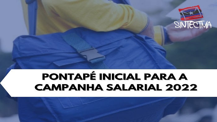 PONTAPÉ INICIAL PARA A CAMPANHA SALARIAL 2022