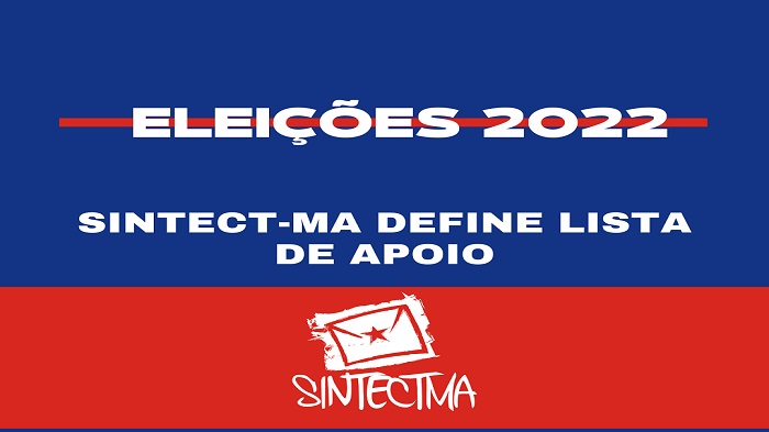ELEIÇÕES 2022: SINTECT-MA DEFINE LISTA DE APOIO