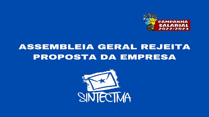 ASSEMBLEIA GERAL REJEITA PROPOSTA DA EMPRESA