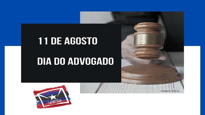 11 DE AGOSTO – DIA DO ADVOGADO