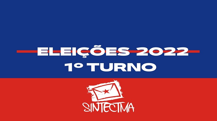 SINTECT-MA COMENTA 1º TURNO DAS ELEIÇÕES