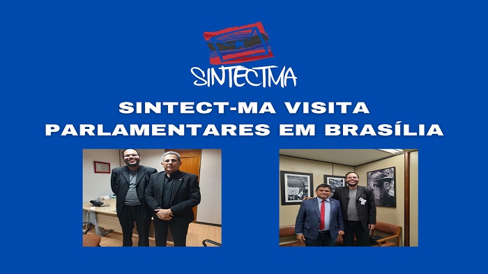 SINTECT-MA VISITA PARLAMENTARES EM BRASÍLIA