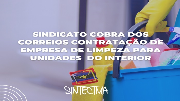 SINDICATO COBRA DOS CORREIOS CONTRATAÇÃO DE EMPRESA DE LIMPEZA PARA UNIDADES  DO INTERIOR