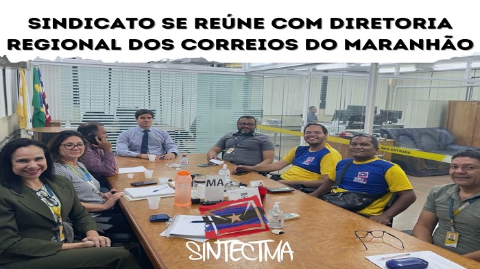 SINDICATO SE REÚNE COM DIRETORIA REGIONAL DOS CORREIOS DO MARANHÃO