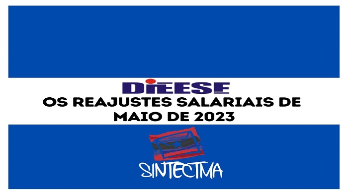 DIEESE: OS REAJUSTES SALARIAIS DE MAIO DE 2023