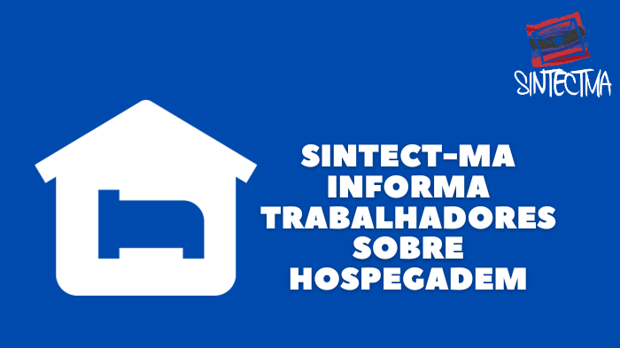 SINTECT-MA INFORMA TRABALHADORES SOBRE HOSPEGADEM