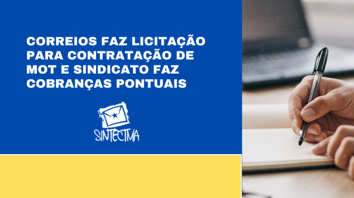 CORREIOS FAZ LICITAÇÃO PARA CONTRATAÇÃO DE MOT E SINDICATO FAZ COBRANÇAS PONTUAIS