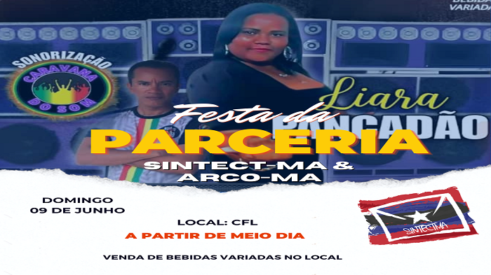 SINTECT-MA & ARCO-MA: FESTA DA PARCERIA