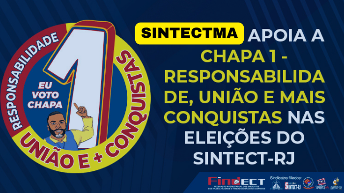 SINTECT-MA APOIA A CHAPA 1 – RESPONSABILIDADE, UNIÃO E MAIS CONQUISTAS NAS ELEIÇÕES DO SINTECT-RJ