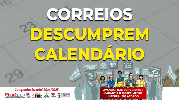 CORREIOS DESCUMPREM CALENDÁRIO E CONVOCAM REUNIÃO DE ÚLTIMA HORA