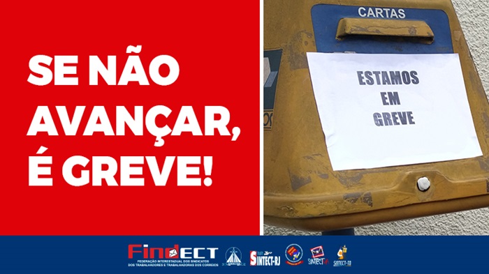 A GREVE SERÁ NOSSA RESPOSTA SE A DIREÇÃO DA ECT NÃO AVANÇAR NA PROPOSTA DE ACORDO COLETIVO!