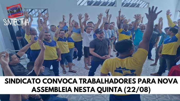 SINDICATO CONVOCA TRABALHADORES PARA NOVA ASSEMBLEIA NESTA QUINTA (22/08)