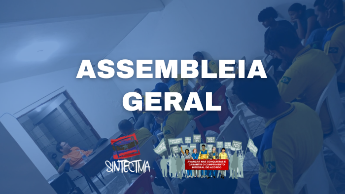 SINTECT-MA CONVOCA CATEGORIA PARA ASSEMBLEIA GERAL NESTA QUARTA (07/08)