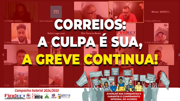 CORREIOS: A CULPA É SUA, A GREVE CONTINUA!