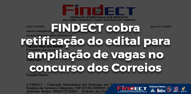 FINDECT COBRA RETIFICAÇÃO DO EDITAL PARA AMPLIAÇÃO DE VAGAS NO CONCURSO DOS CORREIOS