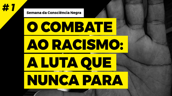 O COMBATE AO RACISMO: A LUTA QUE NUNCA…