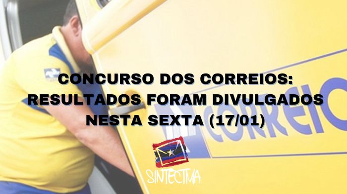 CONCURSO DOS CORREIOS: RESULTADOS FORAM DIVULGADOS NESTA SEXTA…