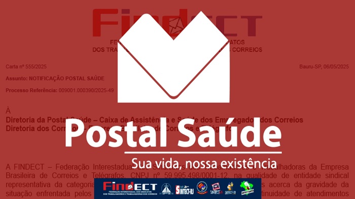 FINDECT NOTIFICA CORREIOS EXTRAJUDICIALMENTE PELO COLAPSO FINANCEIRO DA POSTAL SAÚDE E EXIGE SUSPENSÃO DA ELEIÇÃO DO CONSELHO FISCAL