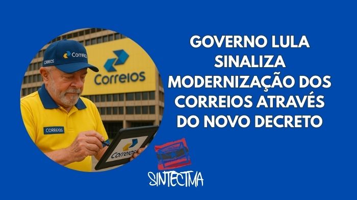 GOVERNO LULA SINALIZA MODERNIZAÇÃO DOS CORREIOS ATRAVÉS DO NOVO DECRETO