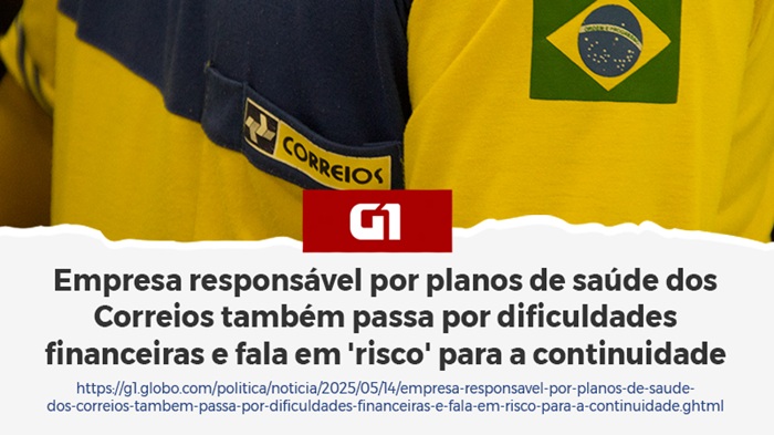 SAIU NA MÍDIA | EMPRESA RESPONSÁVEL POR PLANOS DE SAÚDE DOS CORREIOS TAMBÉM PASSA POR DIFICULDADES FINANCEIRAS E FALA EM ‘RISCO’ PARA A CONTINUIDADE