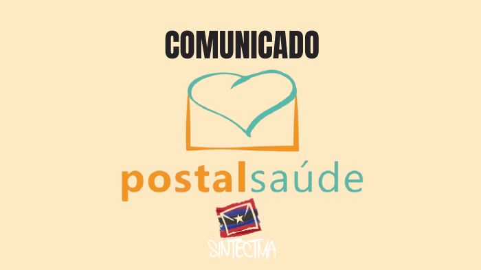 COMUNICADO AOS BENEFICIÁRIOS DA POSTAL SAÚDE
