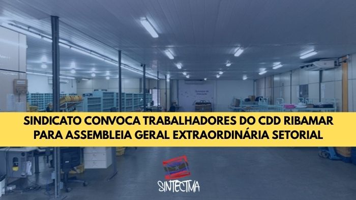 SINDICATO CONVOCA TRABALHADORES DO CDD RIBAMAR PARA ASSEMBLEIA GERAL EXTRAORDINÁRIA SETORIAL