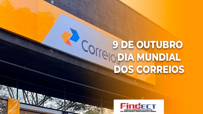 9 DE OUTUBRO – FINDECT CELEBRA O DIA MUNDIAL DOS CORREIOS