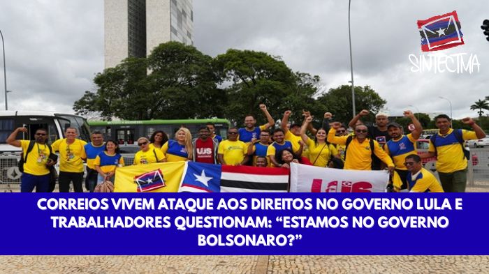 CORREIOS VIVEM ATAQUE AOS DIREITOS NO GOVERNO LULA…