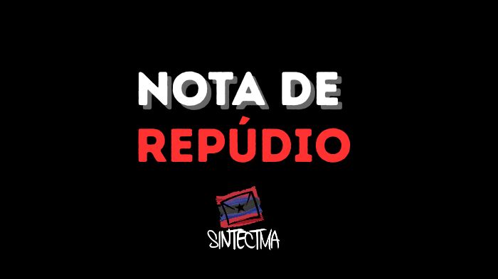 NOTA DE REPÚDIO DO SINTECT-MA: CONTRA A RETIRADA DE DIREITOS E O DESCASO DO GOVERNO FEDERAL