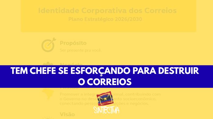 TEM CHEFE SE ESFORÇANDO PARA DESTRUIR O CORREIOS