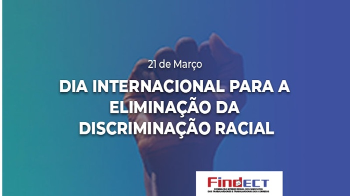 21 DE MARÇO – DIA INTERNACIONAL PARA A ELIMINAÇÃO DA DISCRIMINAÇÃO RACIAL: COMPROMISSO PERMANENTE COM A IGUALDADE E A JUSTIÇA SOCIAL