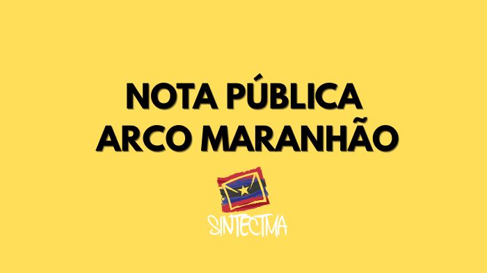 NOTA PÚBLICA – ARCO MARANHÃO