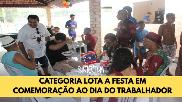 CATEGORIA LOTA A FESTA EM COMEMORAÇÃO AO DIA DO TRABALHADOR