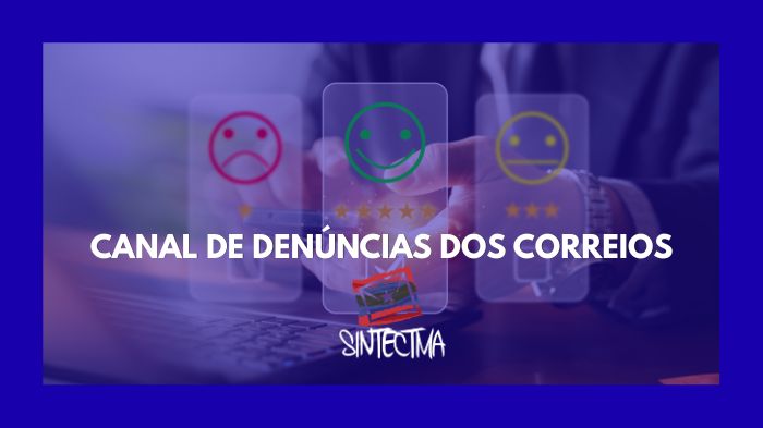 SAIBA MAIS SOBRE O CANAL DE DENÚNCIAS DOS CORREIOS