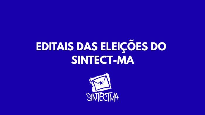 EDITAIS DAS ELEIÇÕES DO SINTECT-MA 2026-2031